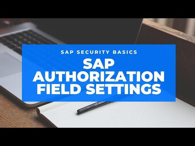 SAP Authorization Object Field Configuration