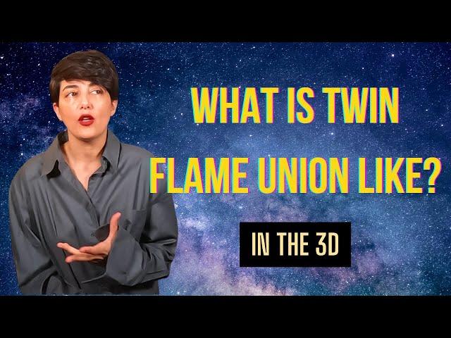 What is Twin Flame Union Like? (In the 3D)