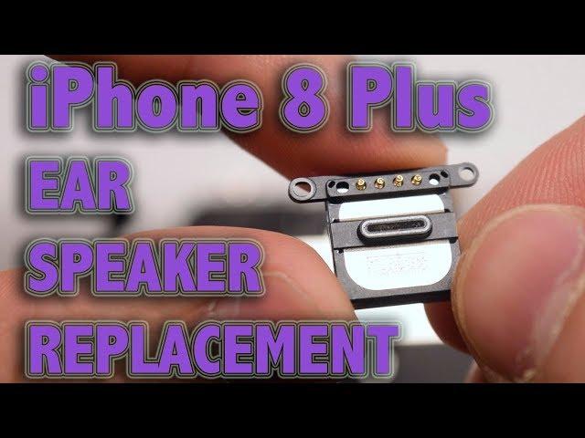 iPhone 8 Plus Ear Speaker Replacement