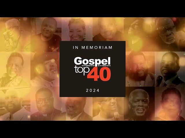 Gospel Top 40's In MEMORIAM 2024