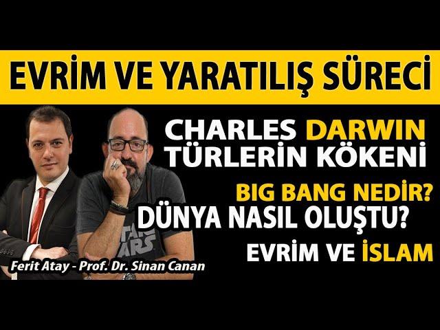 EVRİM VE YARATILIŞ SÜRECİ | PROF. DR. SİNAN CANAN | FERİT ATAY | SORGULUYORUM