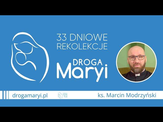  Zaproszenie do rekolekcji DROGA MARYI I ks. Marcin Modrzyński