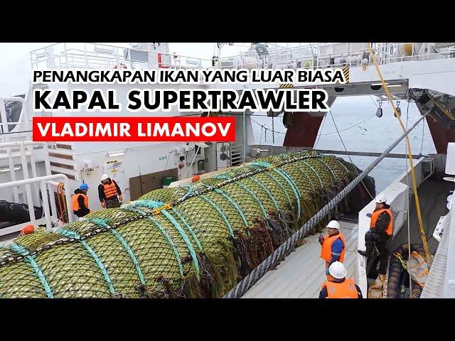 PENANGKAPAN IKAN YANG LUAR BIASA, Kapal Supertrawler Vladimir Limanov