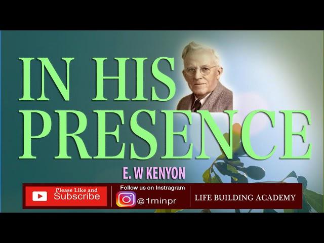 In His Presence | E W Kenyon (Full Audiobook)