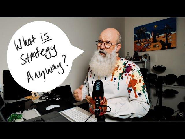 So what actually is a strategy, anyway?