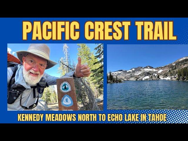 PCT 2024 Pacific Crest Trail Episode 14 Kennedy Meadows North to Echo Lake in Tahoe