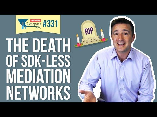 The Death of SDK-less Mediation Networks