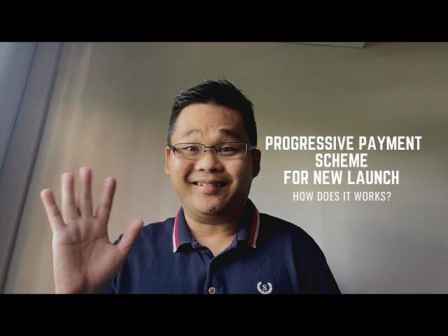 Progressive Payment scheme for New Launch (understand how it works)