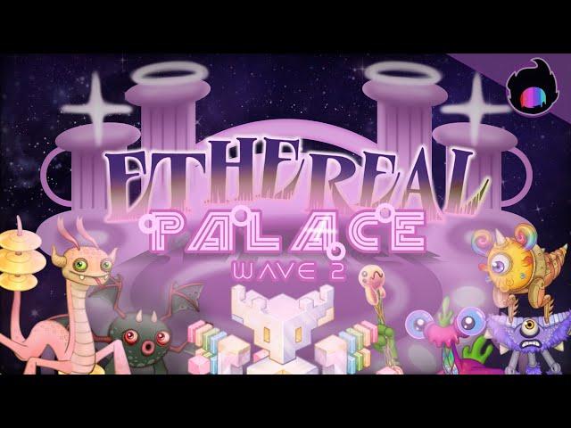 Ethereal Palace - Wave 2 (My singing monsters)