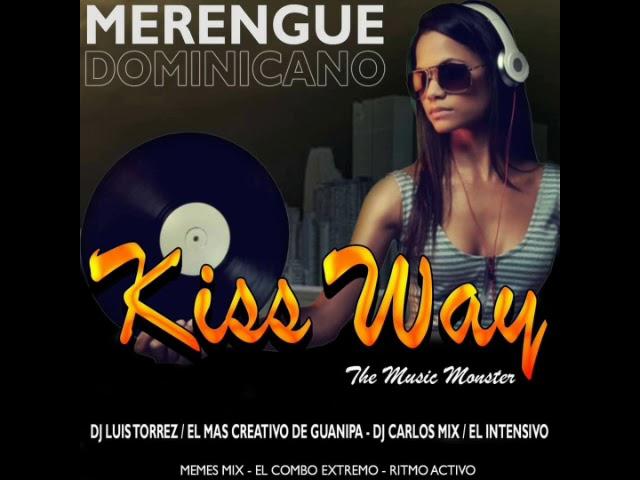  Merengue Dominicano Kiss Way Discplay Dj Luis Torres Ft Dj Carlos Mix 