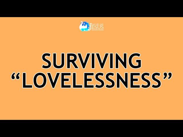 2024-05-10 Surviving "Lovelessness" - Ed Lapiz