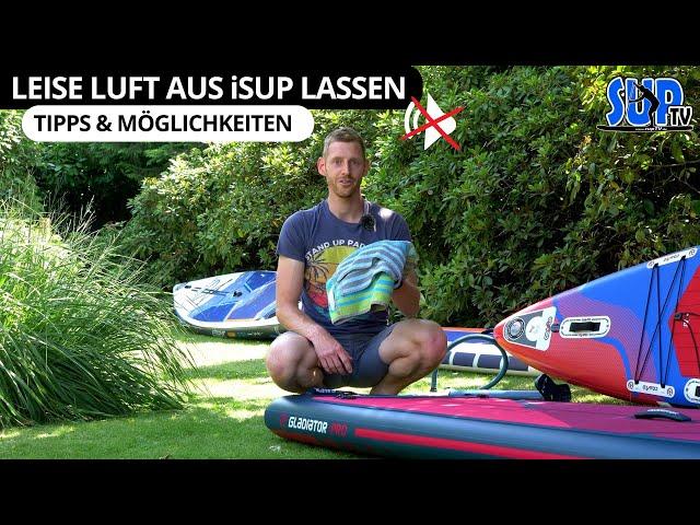 3 Möglichkeiten LEISE die Luft aus seinem iSUP zu lassen | Tipps & Tricks beim Luft ablassen