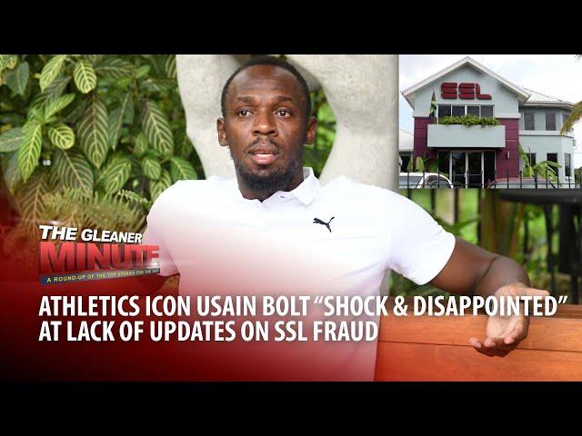 THE GLEANER MINUTE: Vaz on US visa | Bolt & SSL | Court want proof of ticket payment before refund