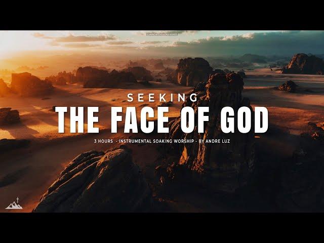 SEEKING THE FACE OF GOD // INSTRUMENTAL SOAKING WORSHIP // SOAKING WORSHIP MUSIC