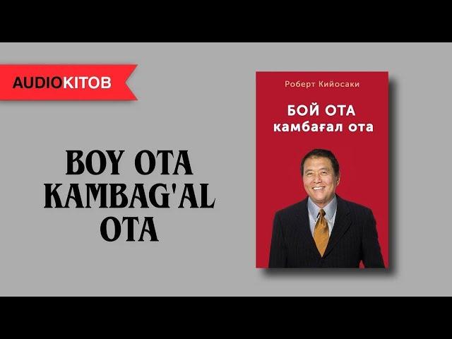"Boy ota, kambag'al ota" (Robert Kiosaki) to'liq versiya