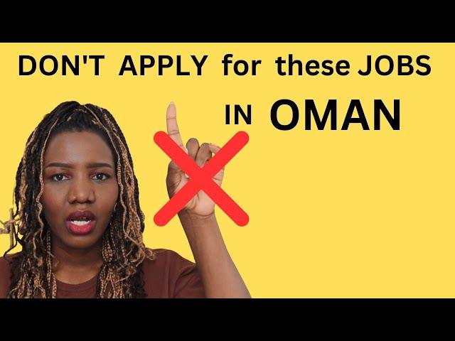 Don't Apply For these 17 JOBS in OMAN!!