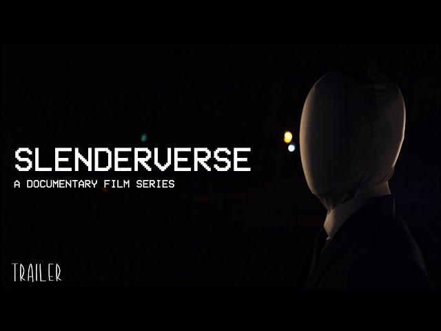 You'll Want to Watch - Slenderverse: A Documentary Film Series