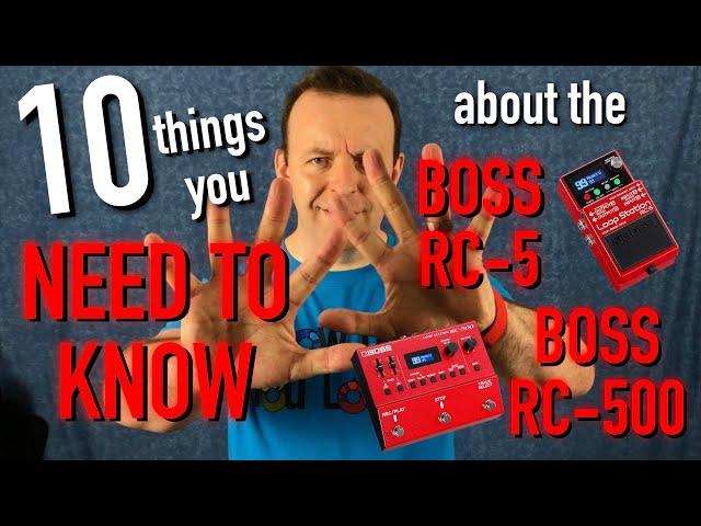 10 things (YOU NEED TO KNOW) about the Boss RC-5 & RC-500