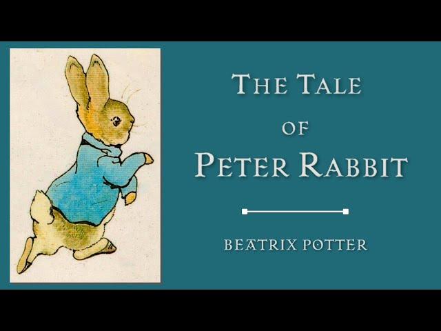  The Tale of Peter Rabbit—Kids Book Read Aloud Beatrix Potter Classic Short Story