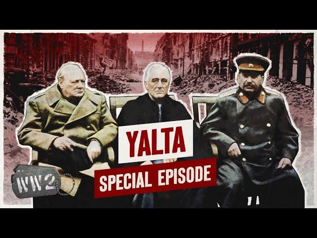 Yalta, When Stalin Split the World - a WW2 Special