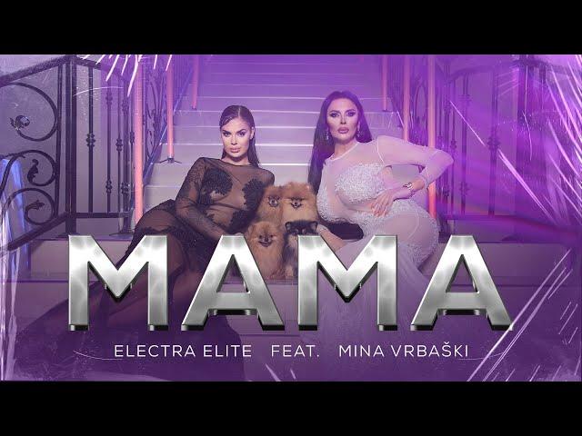 Electra Elite feat. Mina Vrbaski - Mama (Official Video) 4K