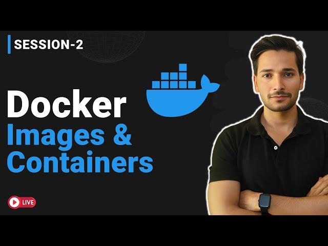 Docker Images & Containers Deep Dive | Advanced Docker Concepts