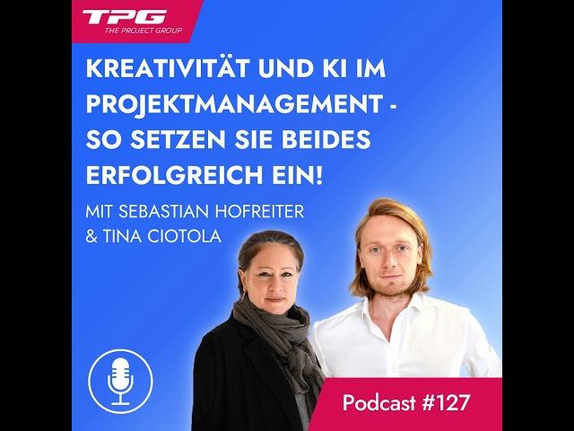 #127 Kreativität und KI im Projektmanagement - Erfolgreich kombinieren!