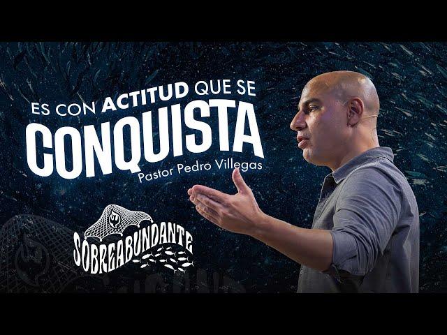 Sobreabundante-Es Con Actitud Que Se Conquista|Pr. Pedro Villegas| 09/22/2024|PRÉDICAS CRISTIANAS