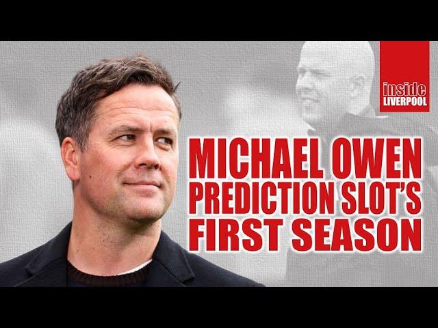 MICHAEL OWEN MAKES TOP FOUR PREDICTION AHEAD OF ARNE SLOT'S FIRST LIVERPOOL SEASON