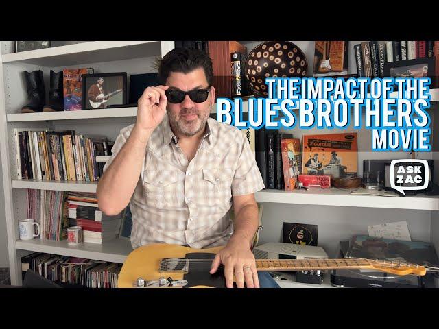 The Impact of The Blues Brothers Movie - Ask Zac 201