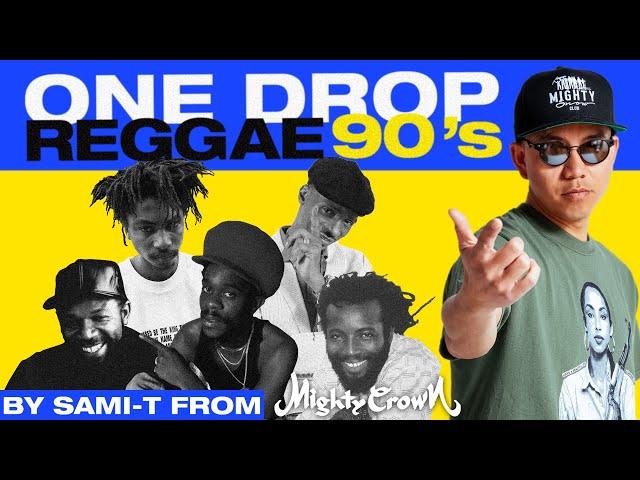 One Drop Reggae 90's MIX by SAMI-T from Mighty Crown