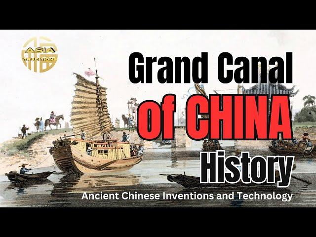 Grand Canal of China  History/ Ancient China Technology