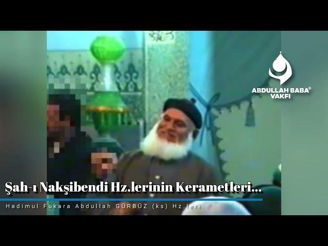 Şah-ı Nakşibendi Hz.lerinin Kerametleri... | Abdullah Baba (ks) Hz.leri