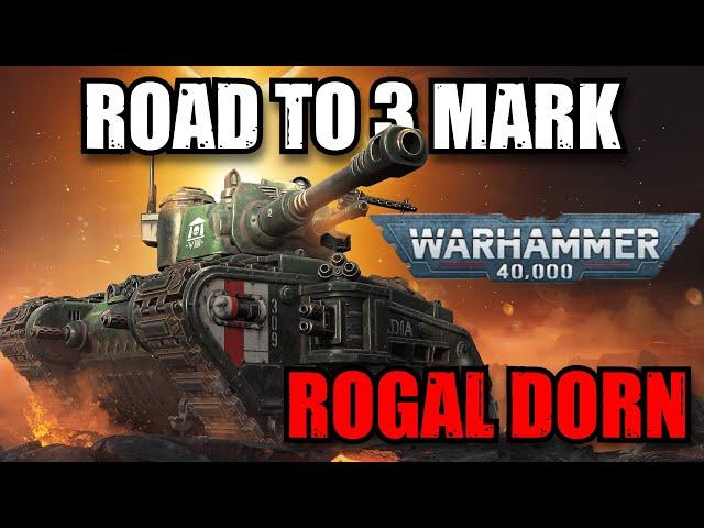 How To Rogal Dorn: Road To 3 Mark: Warhammer 40000 Tank: World of Tanks Console