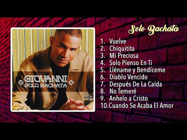 Solo Bachata - Giovanni Rios (Disco Completo) / Bachata Cristiana