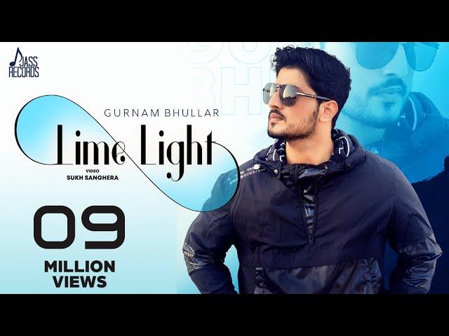 Lime Light | (Official Video) | Gurnam Bhullar |  Punjabi Song 2018