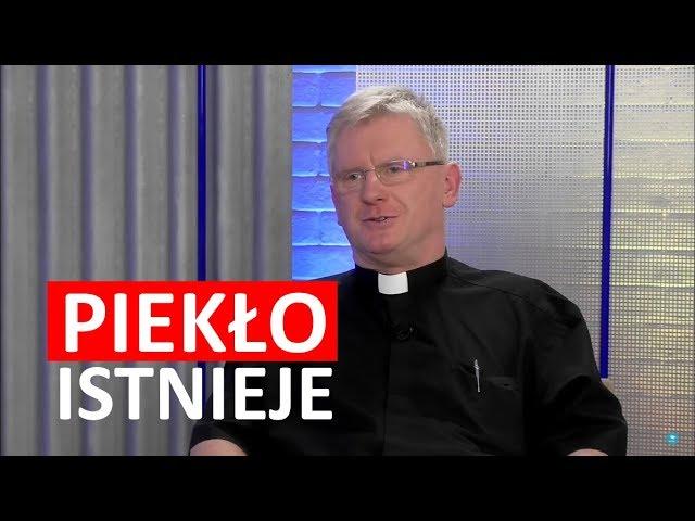 Piekło istnieje i jest przerażające - ks. Piotr Glas