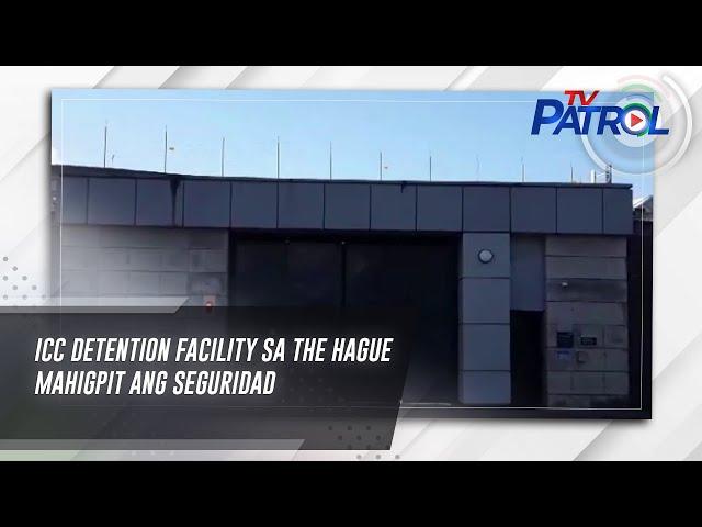 ICC detention facility sa The Hague mahigpit ang seguridad | TV Patrol