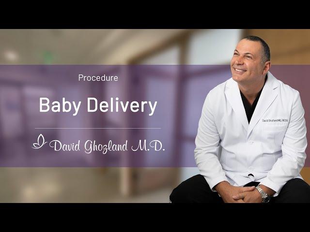 Baby Delivery | David Ghozland, M.D.