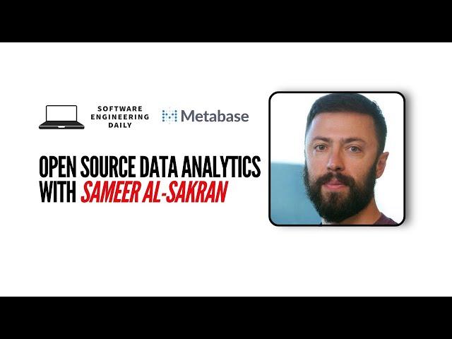 Open Source Data Analytics with Sameer Al Sakran