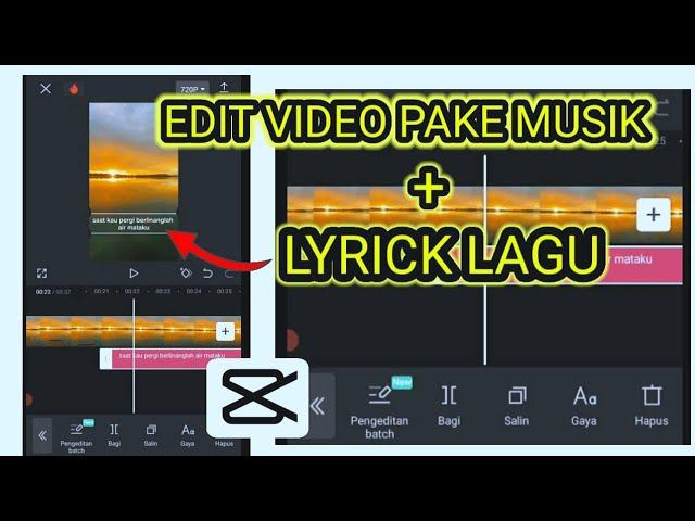 CARA EDIT VIDEO DI CAPCUT|| MENAMBAHKAN MUSIK + LYRICK LAGU untuk pemula