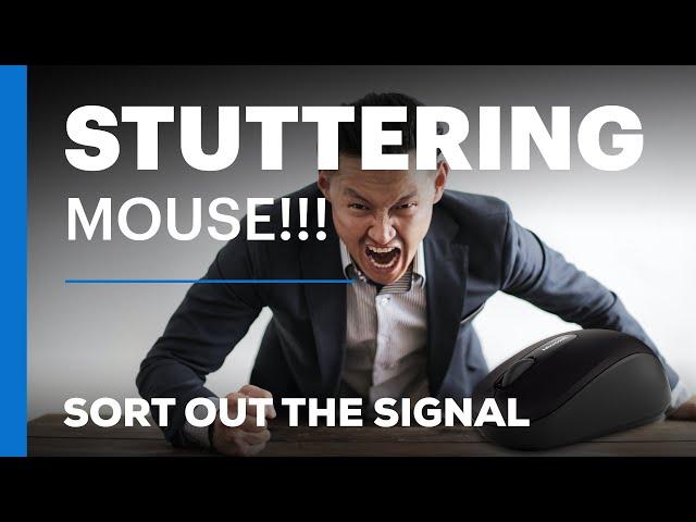 Wireless Mouse Stuttering - Sort Out The Signal