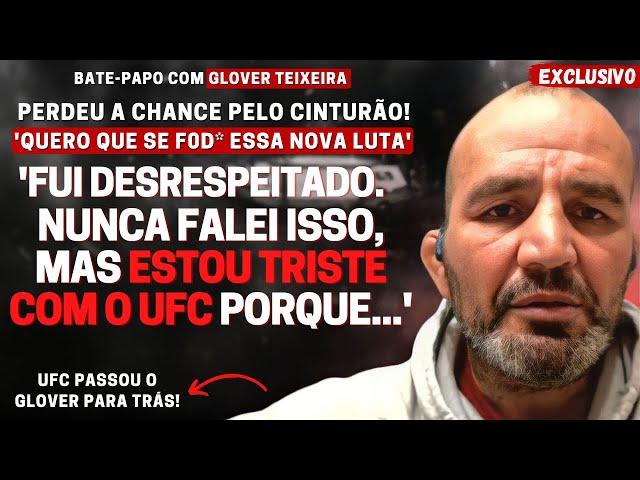 EXCLUSIVO! GLOVER TEIXEIRA DETONA POSTURA DO UFC APÓS PERDER LUTA PELO CINTURÃO E REVELA MOTIVOS