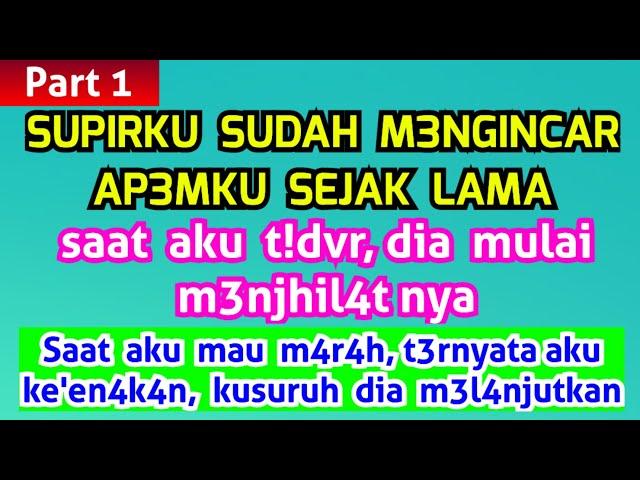 suami pergi supir masuk | Cerita kisah nyata