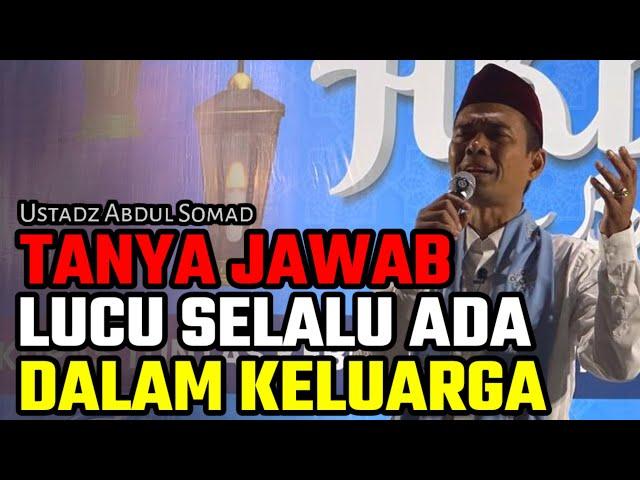 tanya jawab lucu selalu ada dalam keluarga ustadz abdul somad terbaru uas