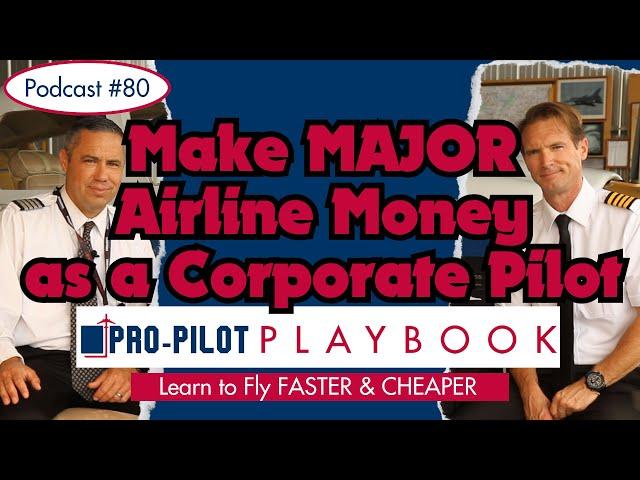 How to Make MAJOR Airline Money as a Corporate Pilot // #80