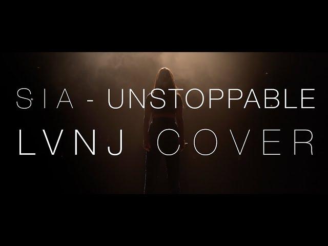 Sia - Unstoppable (LVNJ Cover)