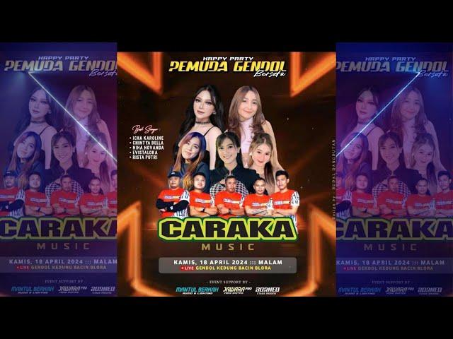 CARAKA MUSIC   HAPPY PARTY PEMUDA GENDOL BERSATU   18-04-2024