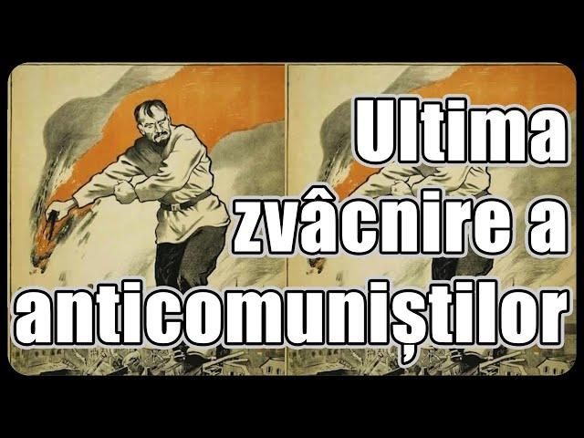 Ultima zvâcnire a anticomuniștilor (PVT #3)