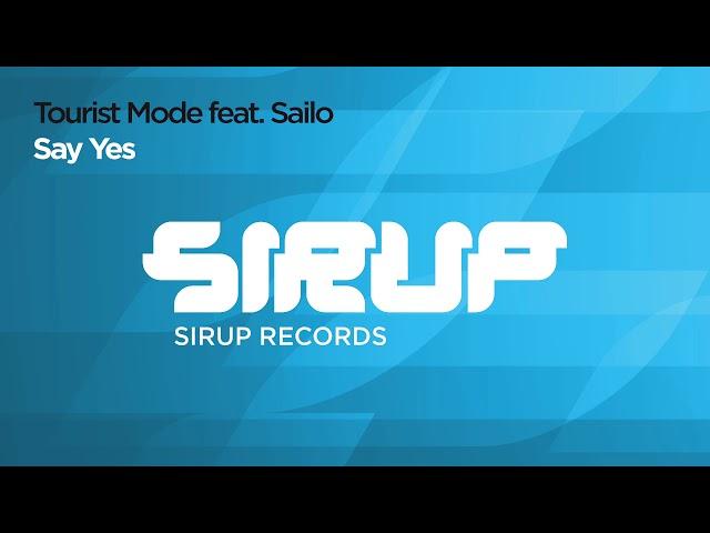 Tourist Mode feat. Sailo - Say Yes